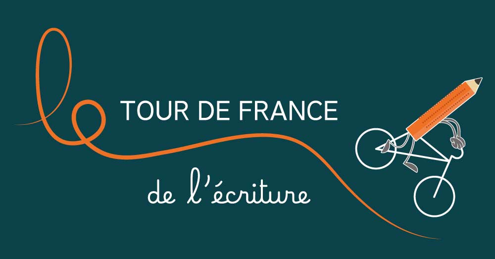 Le Tour de France de l'Ecriture